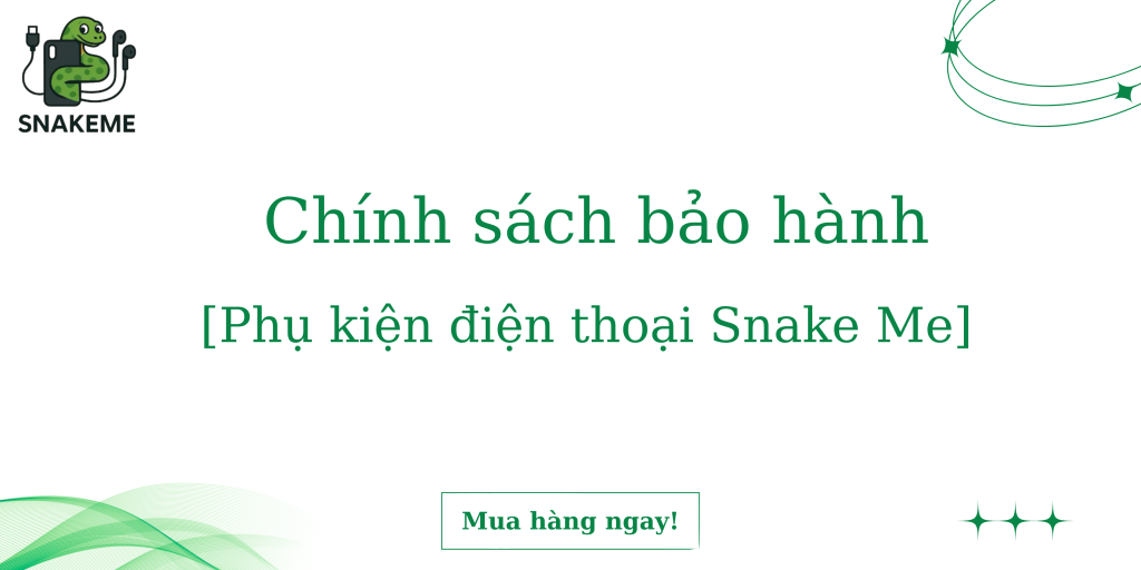 chính sách bảo hành Snake me